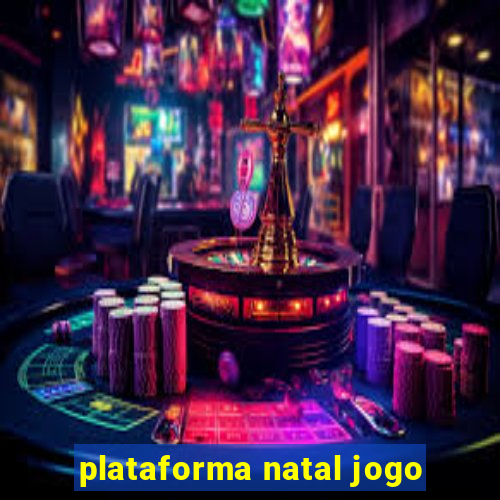 plataforma natal jogo